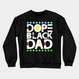 Dope Black Dad Crewneck Sweatshirt